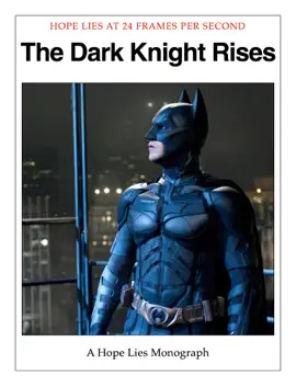 Read: The Dark Knight Rises - A Book Hope Lies Monograph