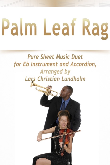 Palm Leaf Rag Pure Sheet Music Duet for Eb Instrument and Accordion, Arranged by Lars Christian Lundholm