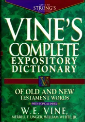 Vine's Complete Expository Dictionary of Old and New Testament Words