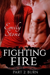 Fighting Fire #2: Burn by Emily Stone