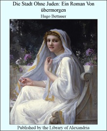 Die Stadt ohne Juden: Ein Roman von übermorgen - Hugo Bettauer