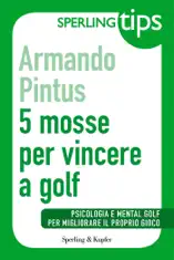 5 mosse per vincere a golf - Sperling Tips