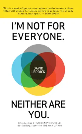I'm Not for Everyone. Neither Are You.
