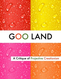 Goo Land: A Critique of Projective Creationism - David Christopher Lane