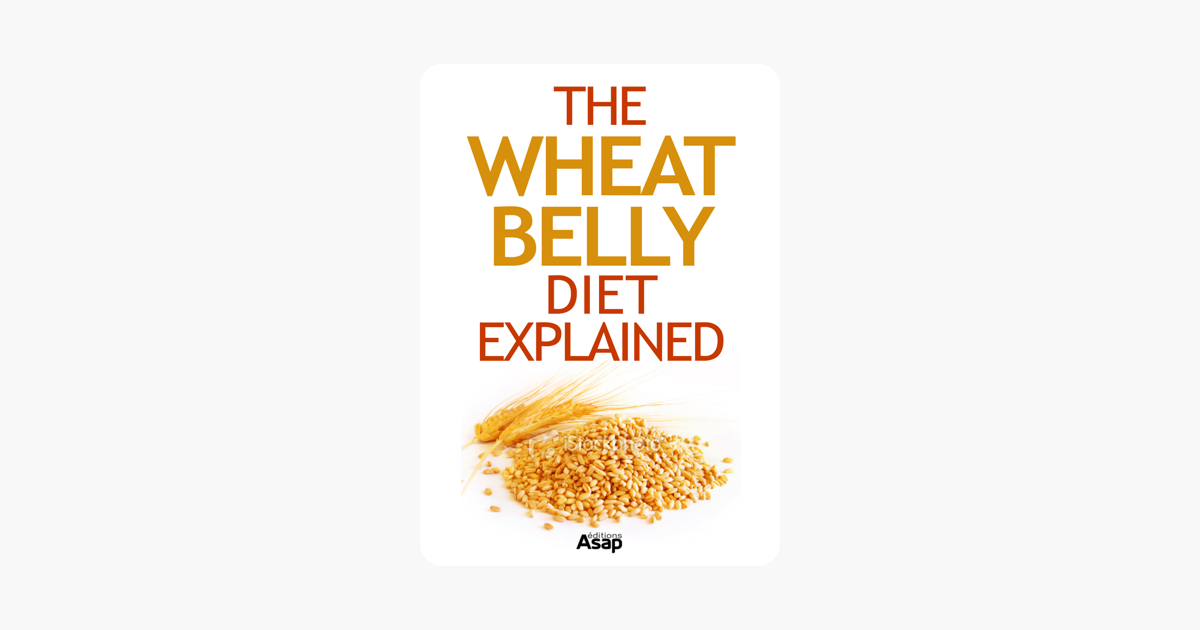 The Wheat Belly Diet Explained On Apple Books The Wheat Belly Diet Explained On Apple Books