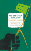 The One-Straw Revolution - Masanobu Fukuoka, Larry Korn, Wendell Berry & Frances Moore Lappé