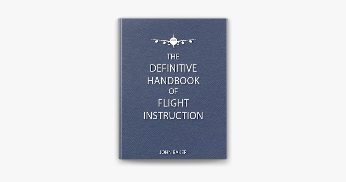 ‎The Definitive Handbook of Flight Instruction by John Baker on Apple Books