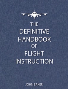 The Definitive Handbook of Flight Instruction