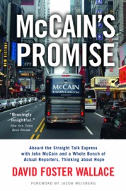 McCain's Promise - David Foster Wallace & Jacob Weisberg