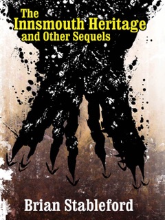 The Innsmouth Heritage and Other Sequels by Brian Stableford