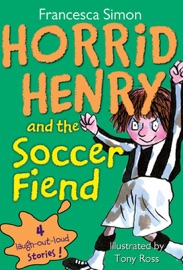 Horrid Henry and the Soccer Fiend - Francesca Simon & Tony Ross
