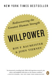 Willpower - Roy F. Baumeister & John Tierney