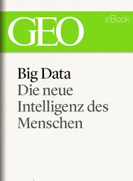 Read: Big Book Data: Die neue Intelligenz des Menschen (GEO eBook)
