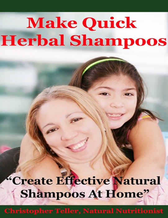 Make Quick Herbal Shampoos