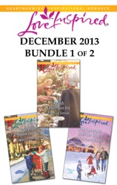 Love Inspired December 2013 - Bundle 1 of 2 - Linda Goodnight, Patricia Davids & Ruth Logan Herne