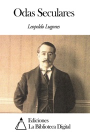 Odas Seculares - Leopoldo Lugones