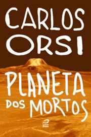 Planeta dos mortos - Carlos Orsi