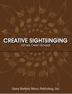 Creative Sightsinging by James Owen Bowyer