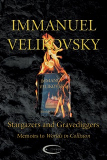 Stargazers and Gravediggers by Immanuel Velikovsky