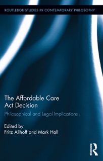 The Affordable Care Act Decision by Fritz Allhoff & Mark Hall