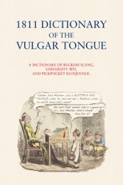 1811 Dictionary of the Vulgar Tongue - Francis Grose & Campbell McCutcheon