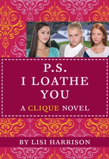 P.S. I Loathe You by Lisi Harrison