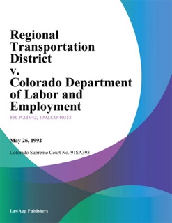 Regional Transportation District V. Colorado Department Of Labor And Employment by Colorado Supreme Court