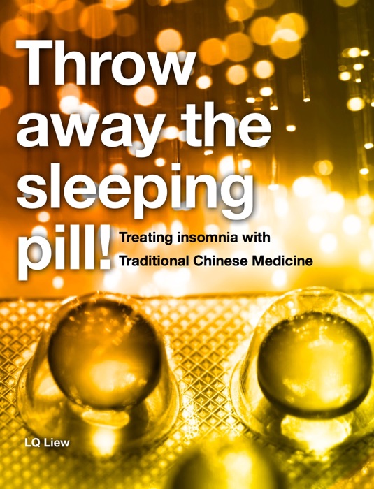 Throw away the sleeping pill! Treating insomnia with Traditional Chinese Medicine