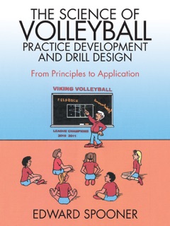 The Science of Volleyball Practice Development and Drill Design by Edward Spooner
