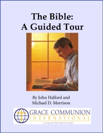 The Bible: A Guided Tour - John Halford & Michael D. Morrison