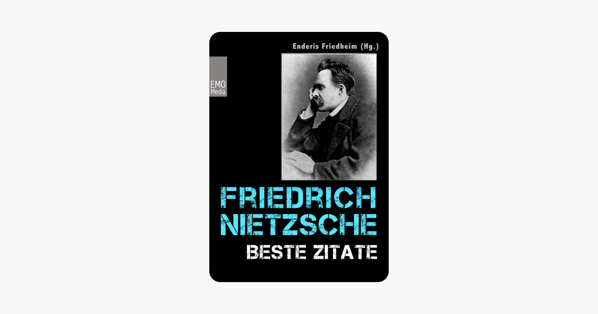 Friedrich Nietzsche Beste Zitate Kluge Worte Aphorismen Und Lebensweisheiten In Apple Books Friedrich Nietzsche Beste Zitate Kluge Worte Aphorismen Und Lebensweisheiten In Apple Books