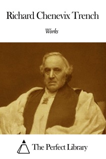 Works of Richard Chenevix Trench by Richard Chenevix Trench