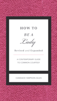 Candace Simpson-Giles - How to Be a Lady Revised and   Expanded artwork