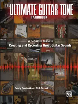 The Ultimate Guitar Tone Handbook