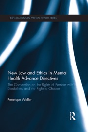 New Law and Ethics in Mental Health Advance Directives Penelope Weller