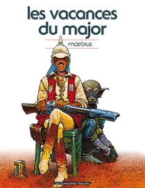 Mœbius : Les Vacances du Major - Moebius