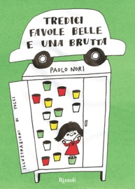 Tredici favole belle e una brutta - Paolo Nori