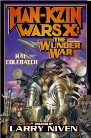 Man-Kzin Wars X: The Wunder War - Hal Colebatch & Larry Niven