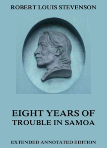 Eight Years Of Trouble In Samoa - Robert Louis Stevenson Cover Art