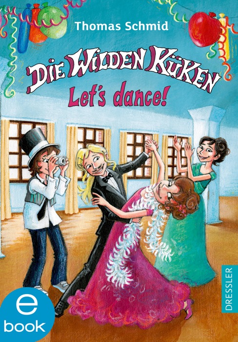Die Wilden Küken - Let's dance!