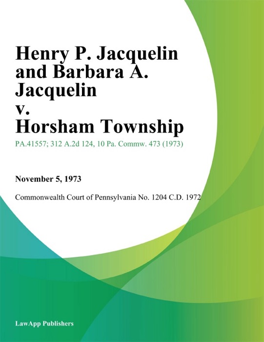 Henry P. Jacquelin and Barbara A. Jacquelin v. Horsham Township