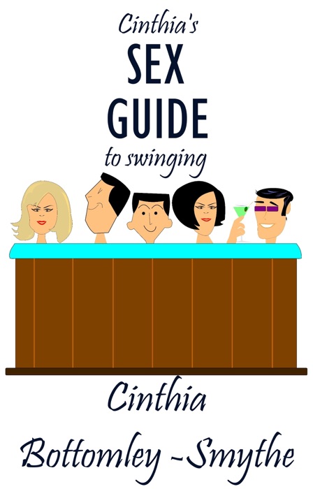 Cinthia’s Sex Guide to Swinging
