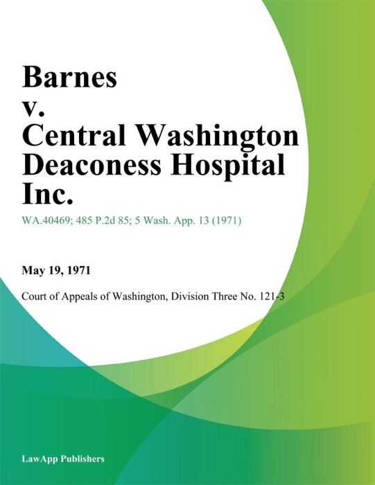 Barnes v. Central Washington Deaconess Hospital Inc.