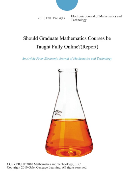 Should Graduate Mathematics Courses be Taught Fully Online?(Report)