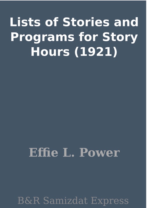 Lists of Stories and Programs for Story Hours (1921)