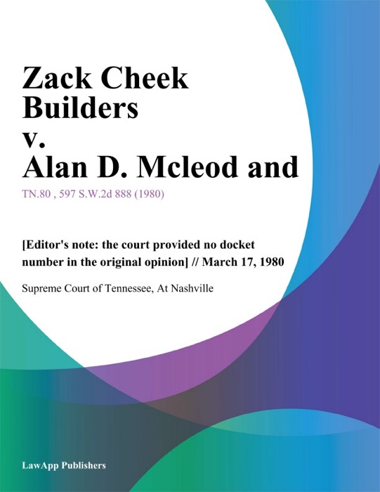 Zack Cheek Builders v. Alan D. Mcleod and