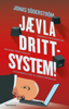 Jævla drittsystem! - Jonas Söderström