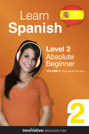Learn Spanish - Level 2: Absolute Beginner  (Enhanced Version)