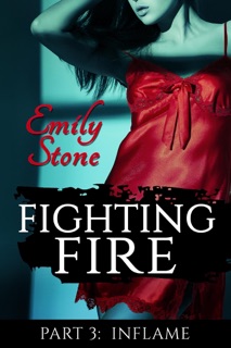 Fighting Fire #3: Inflame by Emily Stone