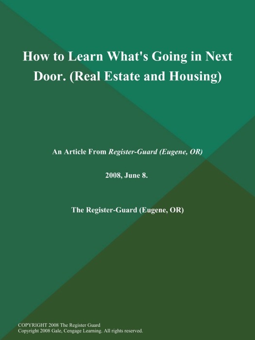 How to Learn What's Going in Next Door (Real Estate and Housing)